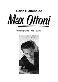 Carte blanche de Max Ottoni, (photographe 1918 - 2010)